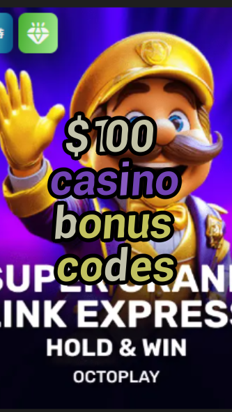 $100 casino bonus codes-w4cy2mdjlx2bf.com